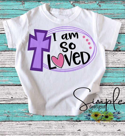 I am So Loved Sublimation Heat Transfer Sheet
