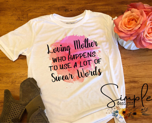 Loving Mother Who Happens to Use a Lot of Swear Words Sublimation Heat Transfer Sheet