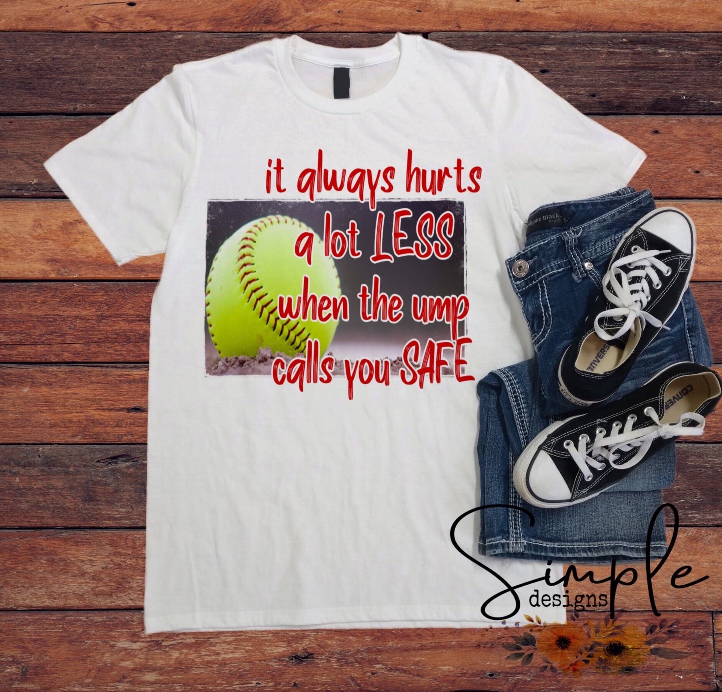 It Always Hurts Less When the Ump Calls Safe Sublimation Heat Transfer Sheet
