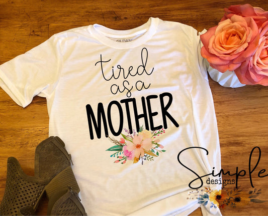 Tired as a Mother Sublimation Heat Transfer Sheet